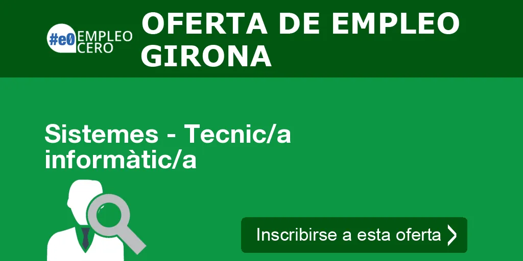 Sistemes - Tecnic/a informàtic/a Sistemes - Tecnic/a informàtic/a
