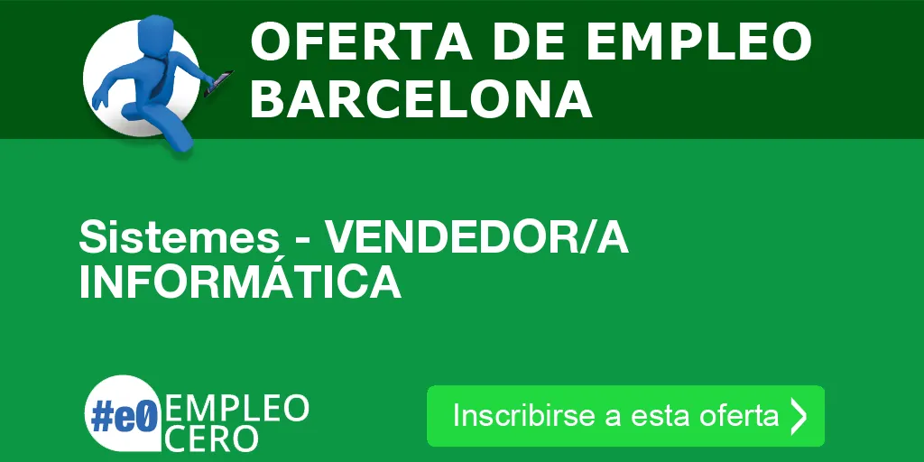Sistemes - VENDEDOR/A INFORMÁTICA Sistemes - VENDEDOR/A INFORMÁTICA