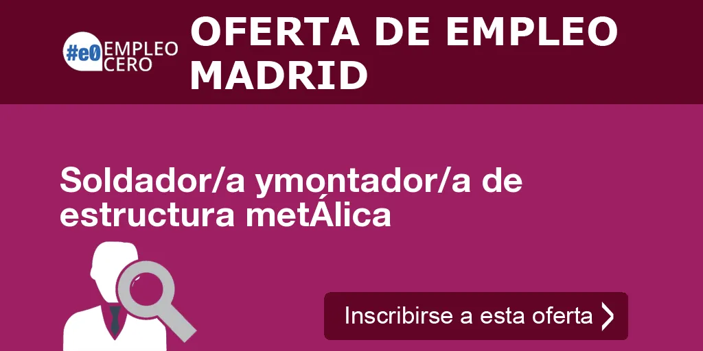 Soldador/a ymontador/a de estructura metÁlica Soldador/a ymontador/a de estructura metÁlica