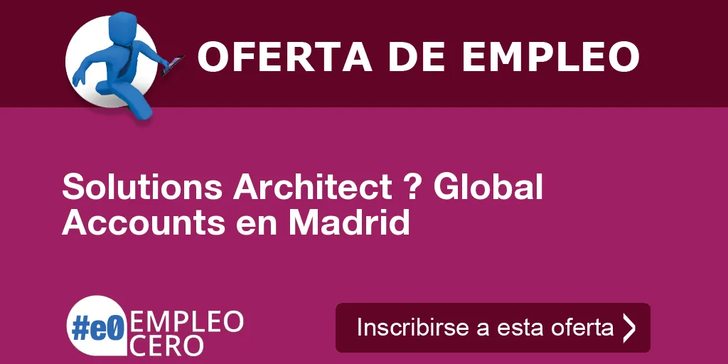 Solutions Architect ? Global Accounts en Madrid