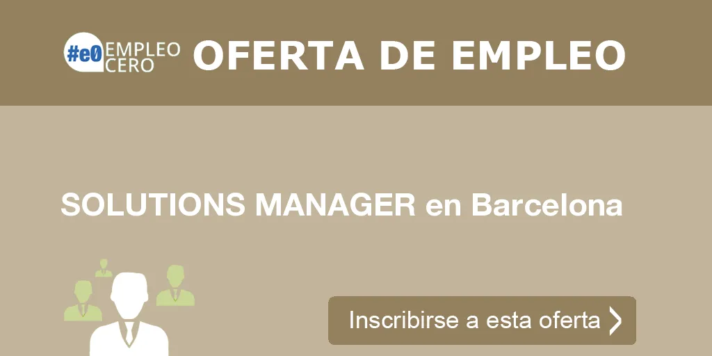 SOLUTIONS MANAGER en Barcelona