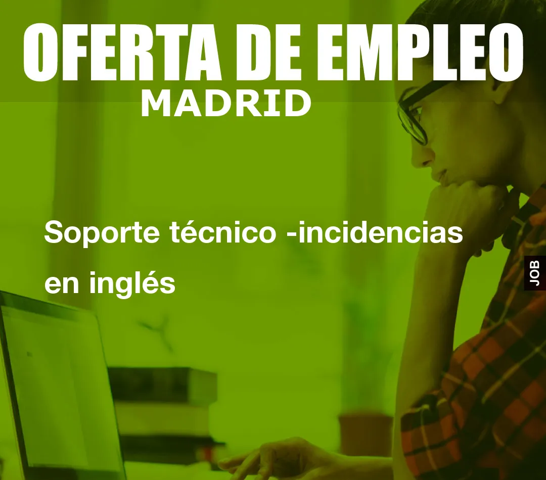 Soporte técnico -incidencias en inglés