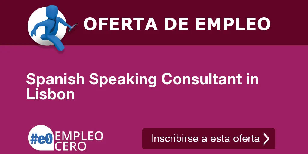 Spanish Speaking Consultant in Lisbon