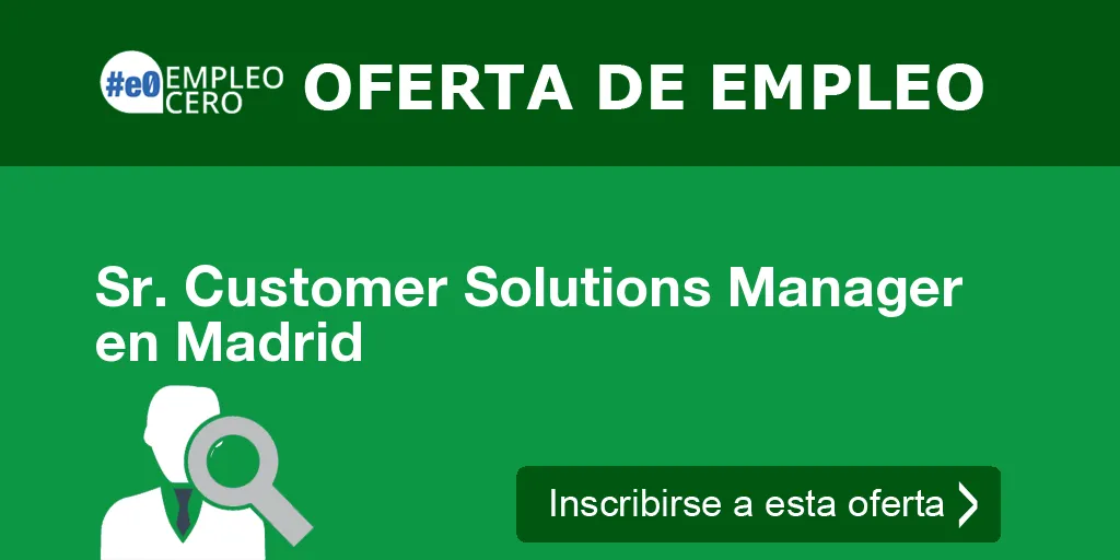 Sr. Customer Solutions Manager en Madrid