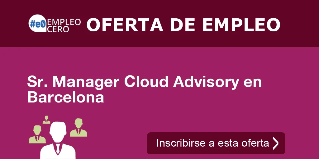 Sr. Manager Cloud Advisory en Barcelona