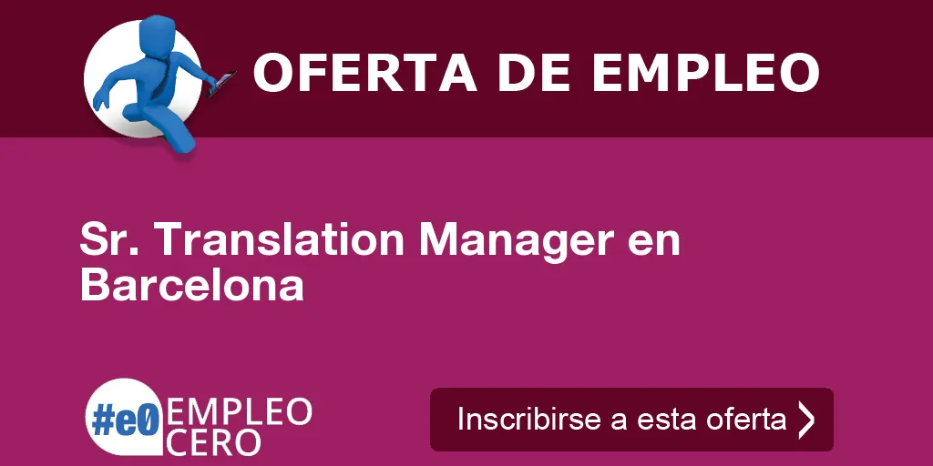 Sr. Translation Manager en Barcelona Sr. Translation Manager en Barcelona