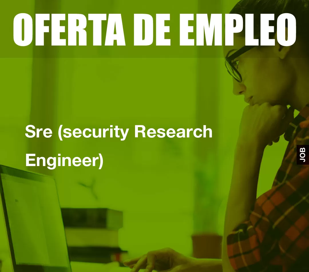 Sre (security Research Engineer) Sre (security Research Engineer)
