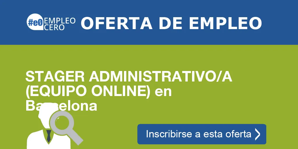 STAGER ADMINISTRATIVO/A (EQUIPO ONLINE) en Barcelona