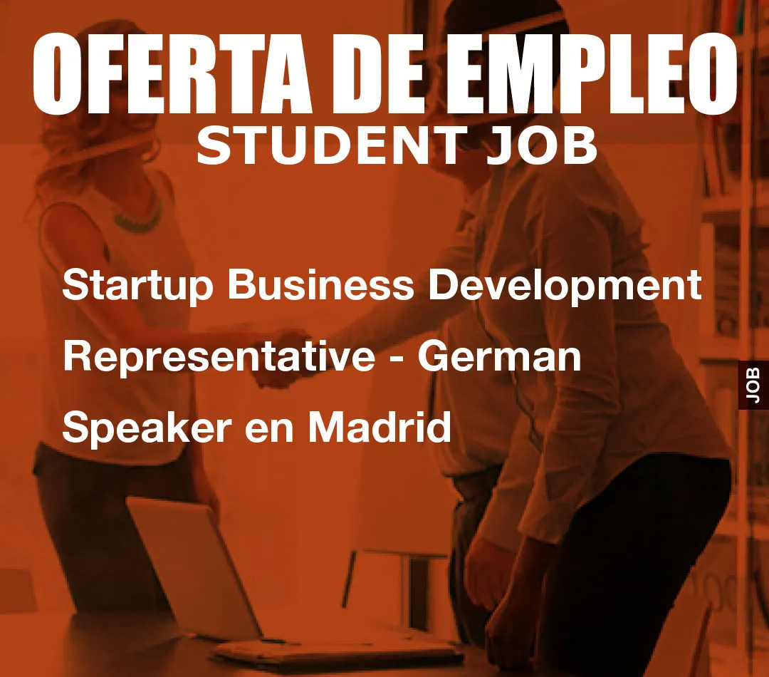 Startup Business Development Representative – German Speaker en Madrid