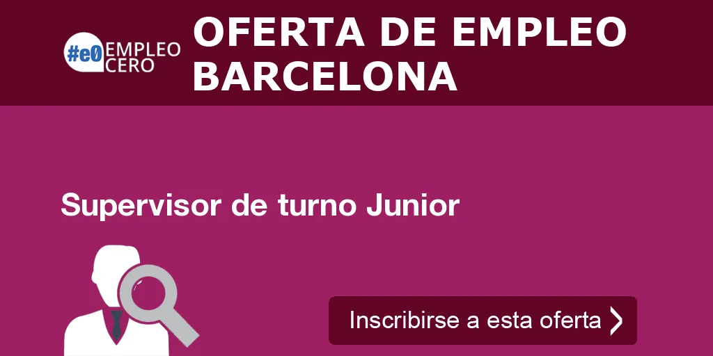 Supervisor de turno Junior Supervisor de turno Junior