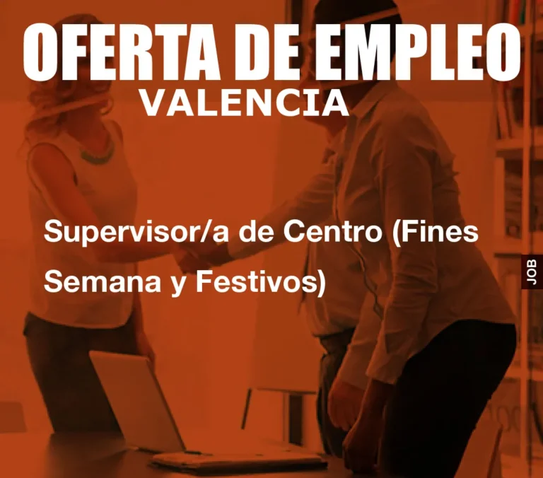 Supervisor/a de Centro (Fines Semana y Festivos)