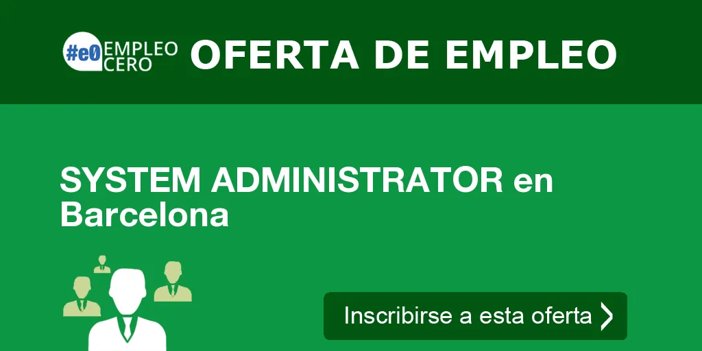 SYSTEM ADMINISTRATOR en Barcelona