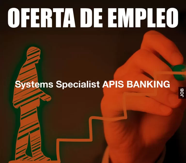 Systems Specialist APIS BANKING