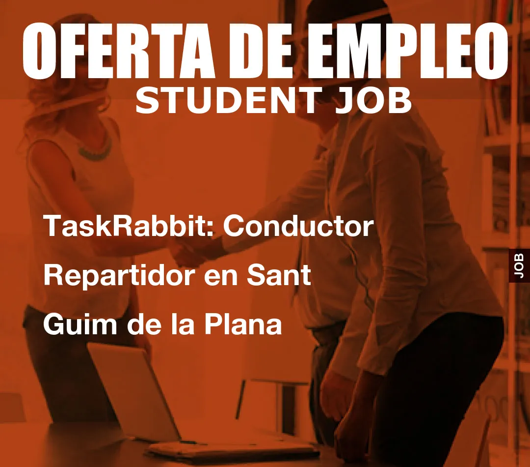 TaskRabbit: Conductor Repartidor en Sant Guim de la Plana