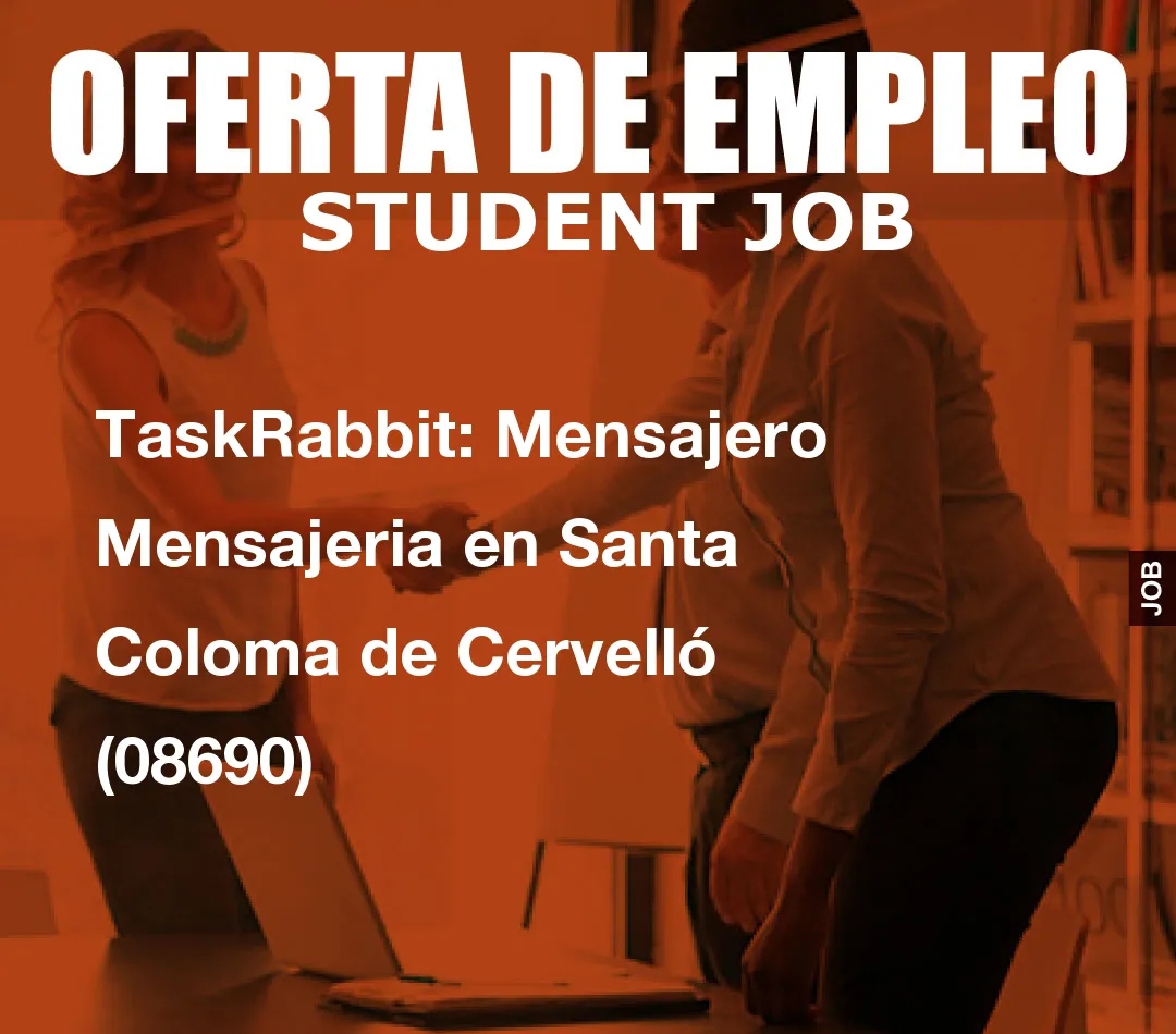 TaskRabbit: Mensajero Mensajeria en Santa Coloma de Cervell