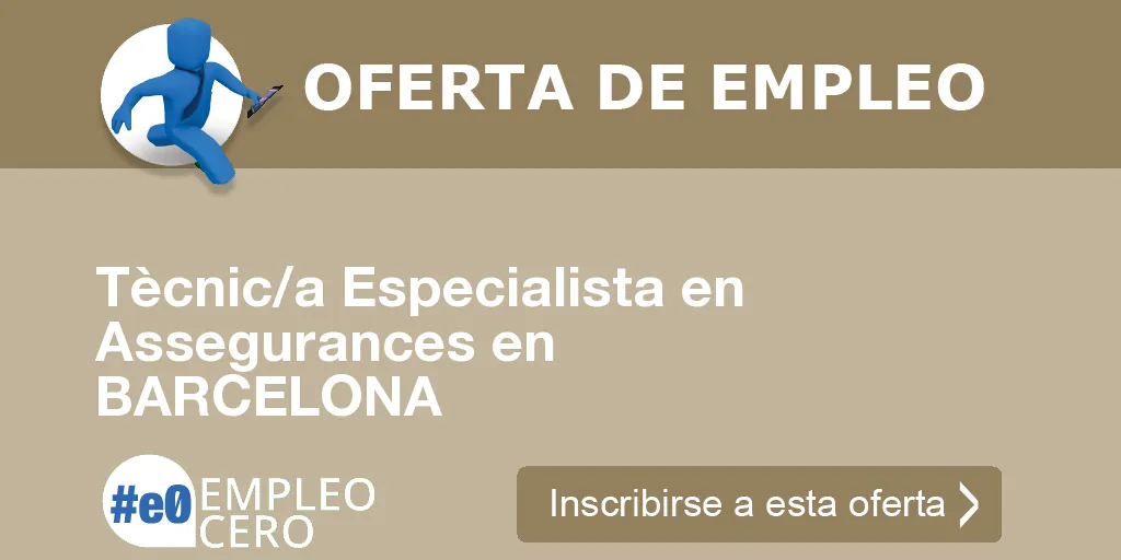 Tècnic/a Especialista en Assegurances en BARCELONA
