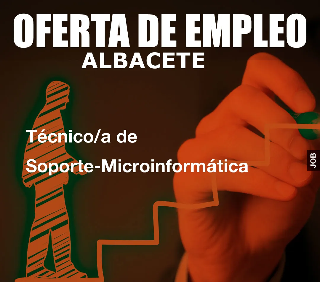 Técnico/a de Soporte-Microinformática Técnico/a de Soporte-Microinformática