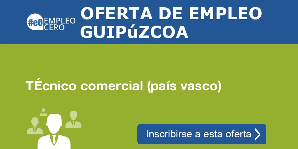 TÉcnico comercial (país vasco) TÉcnico comercial (país vasco)
