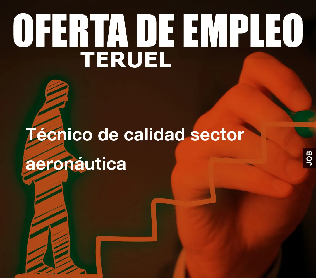 Técnico de calidad sector aeronáutica Técnico de calidad sector aeronáutica
