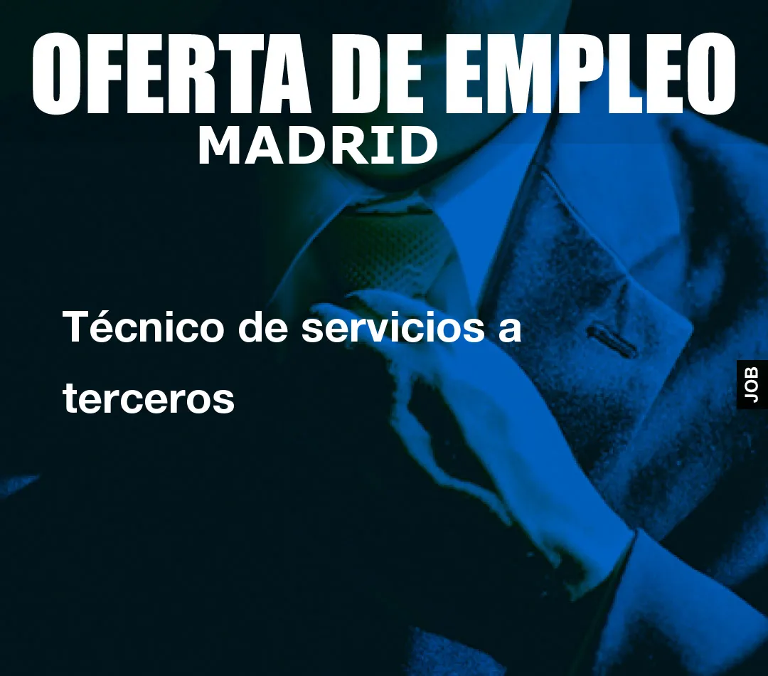 Técnico de servicios a terceros Técnico de servicios a terceros