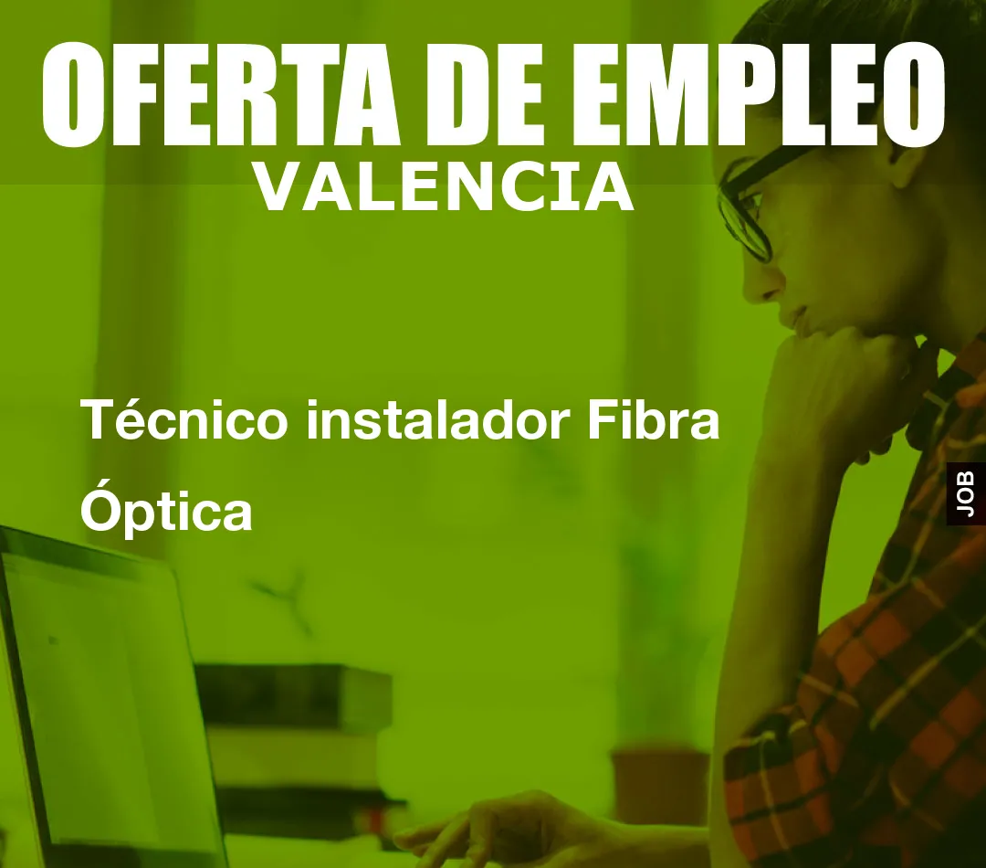 Técnico instalador Fibra Óptica Técnico instalador Fibra Óptica
