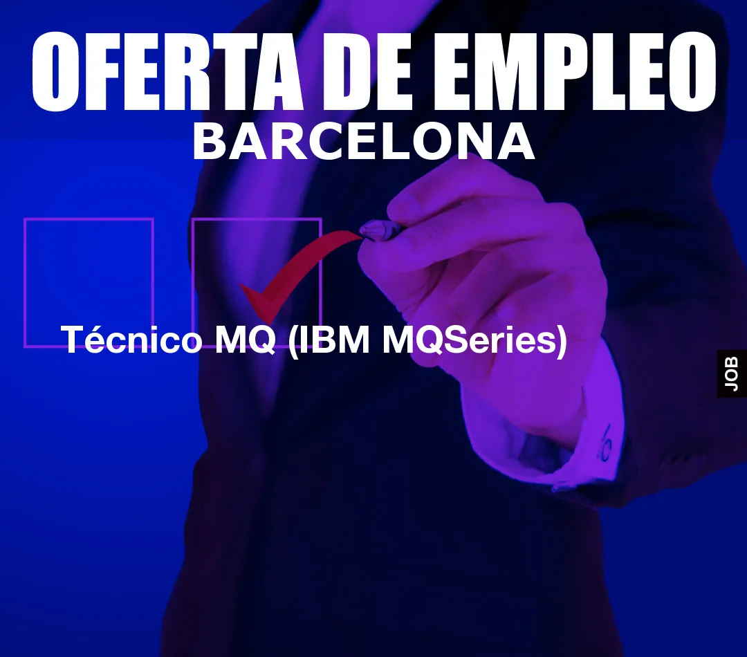 Técnico MQ (IBM MQSeries) Técnico MQ (IBM MQSeries)