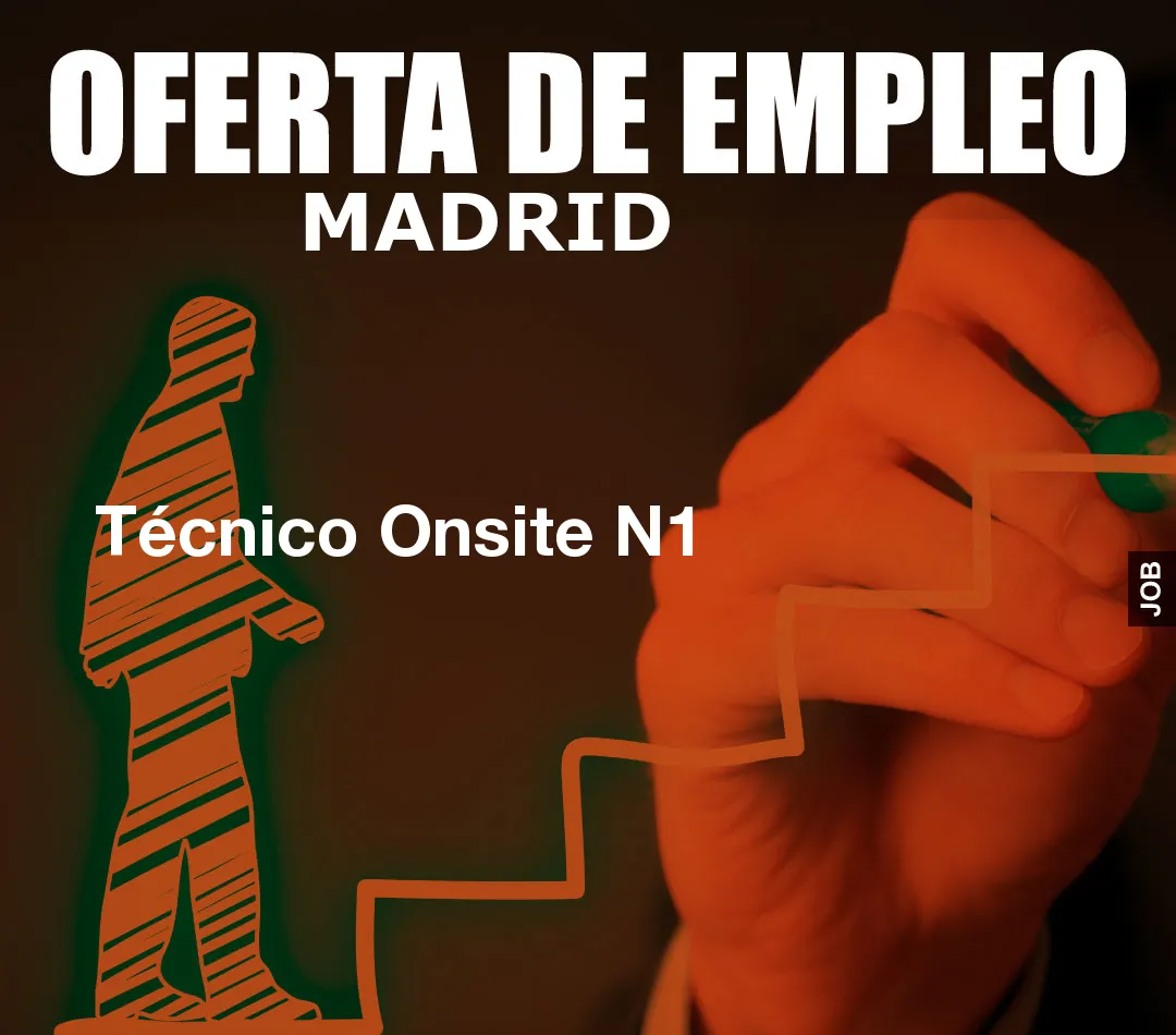 Técnico Onsite N1