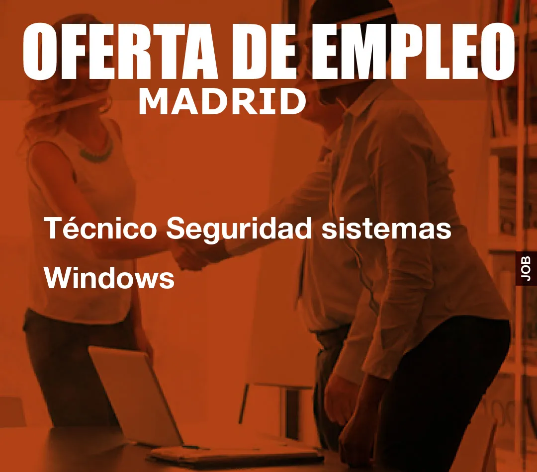 Técnico Seguridad sistemas Windows