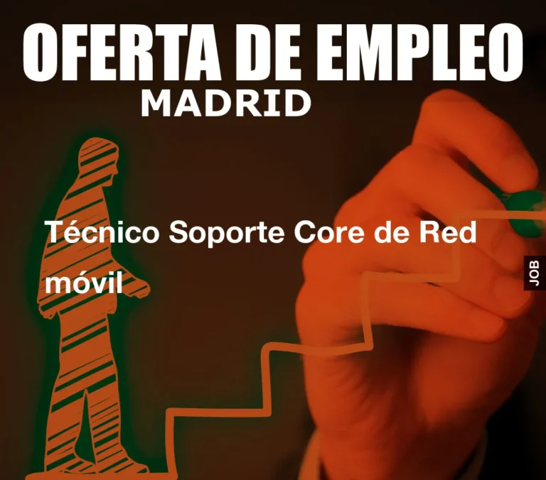 Técnico Soporte Core de Red móvil