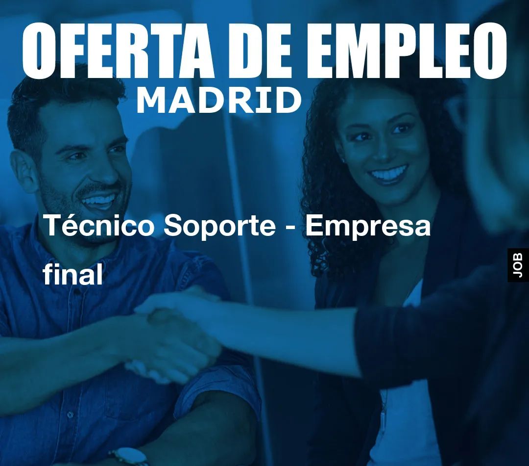 Técnico Soporte - Empresa final Técnico Soporte - Empresa final