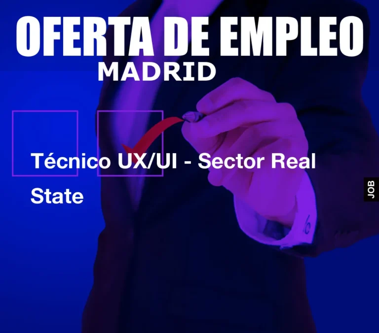 Técnico UX/UI – Sector Real State
