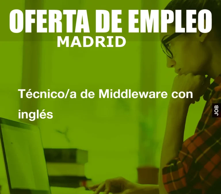 Técnico/a de Middleware con inglés