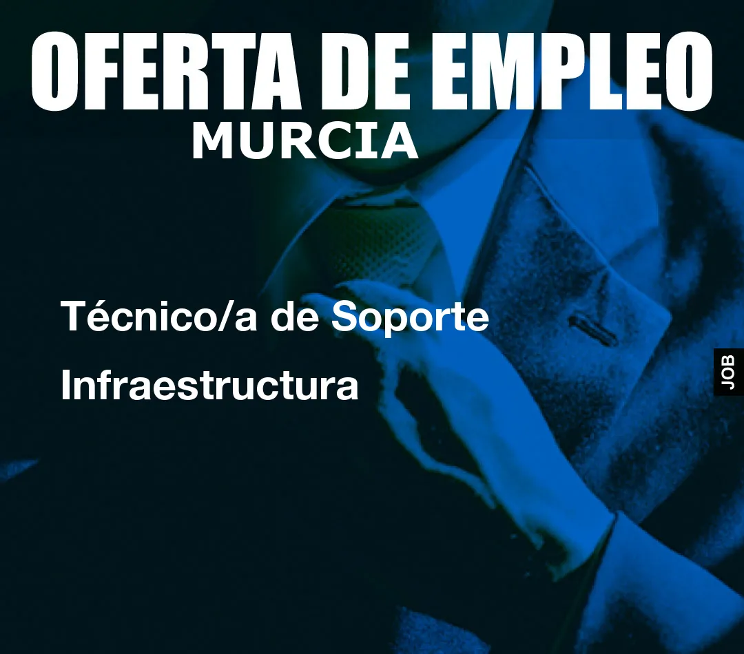 Técnico/a de Soporte Infraestructura Técnico/a de Soporte Infraestructura
