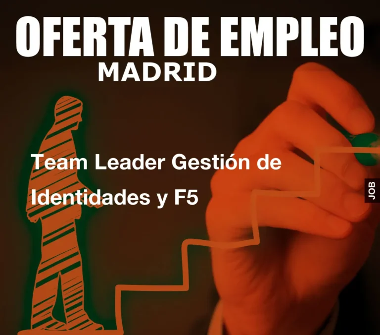 Team Leader Gestión de Identidades y F5
