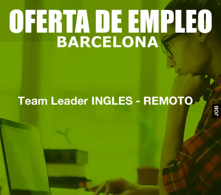 Team Leader INGLES – REMOTO