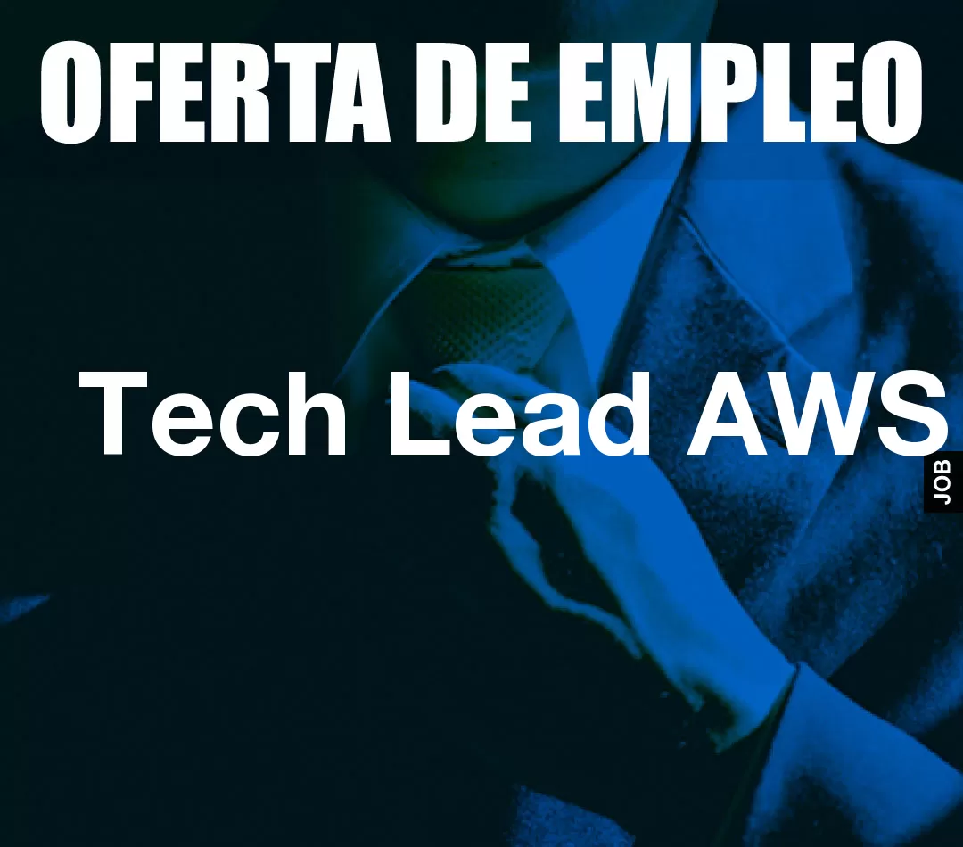 Tech Lead AWS Tech Lead AWS