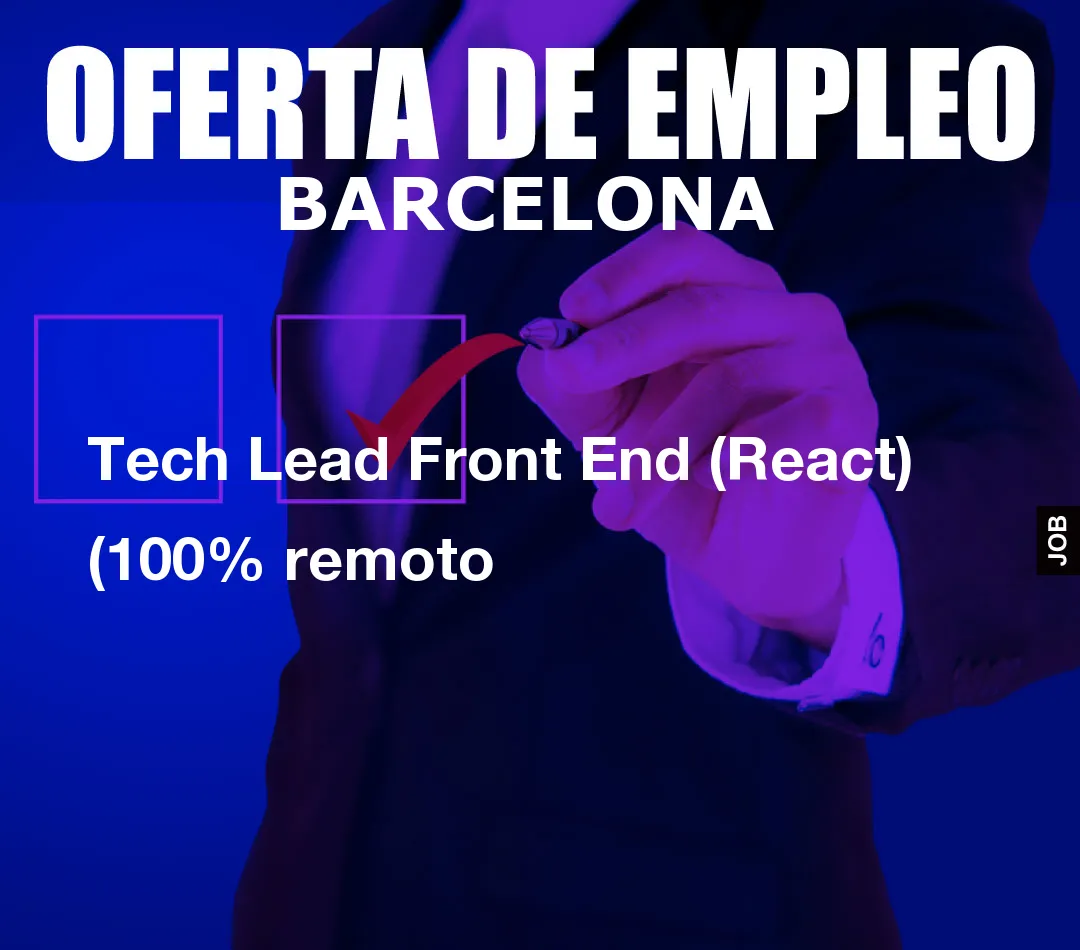 Tech Lead Front End (React) (100% remoto Tech Lead Front End (React) (100% remoto