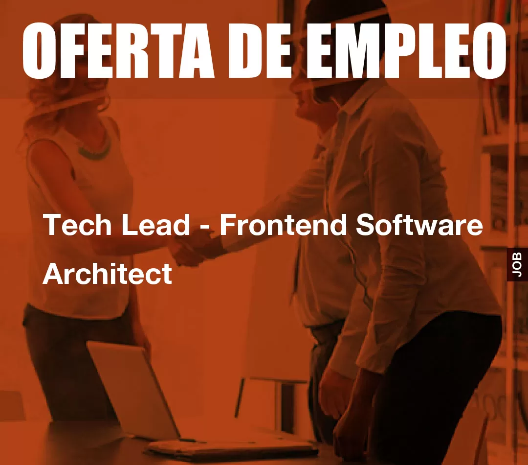 Tech Lead - Frontend Software Architect Tech Lead - Frontend Software Architect