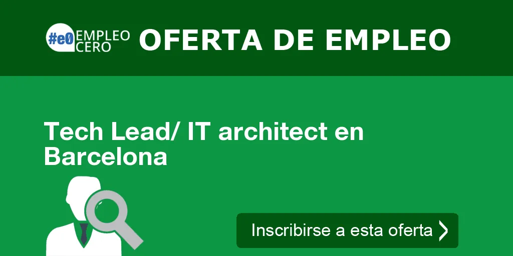 Tech Lead/ IT architect en Barcelona Tech Lead/ IT architect en Barcelona