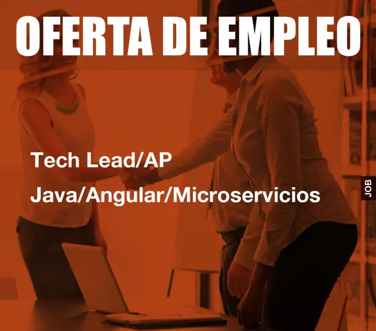 Tech Lead/AP Java/Angular/Microservicios