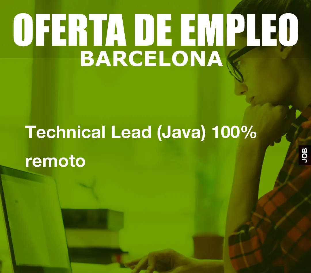 Technical Lead (Java) 100% remoto Technical Lead (Java) 100% remoto
