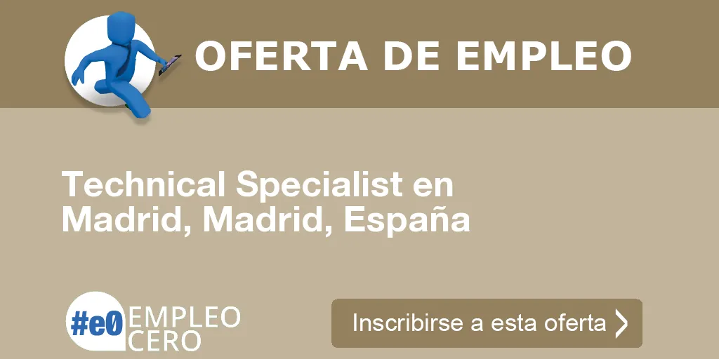 Technical Specialist en Madrid, Madrid, España Technical Specialist en Madrid, Madrid, España