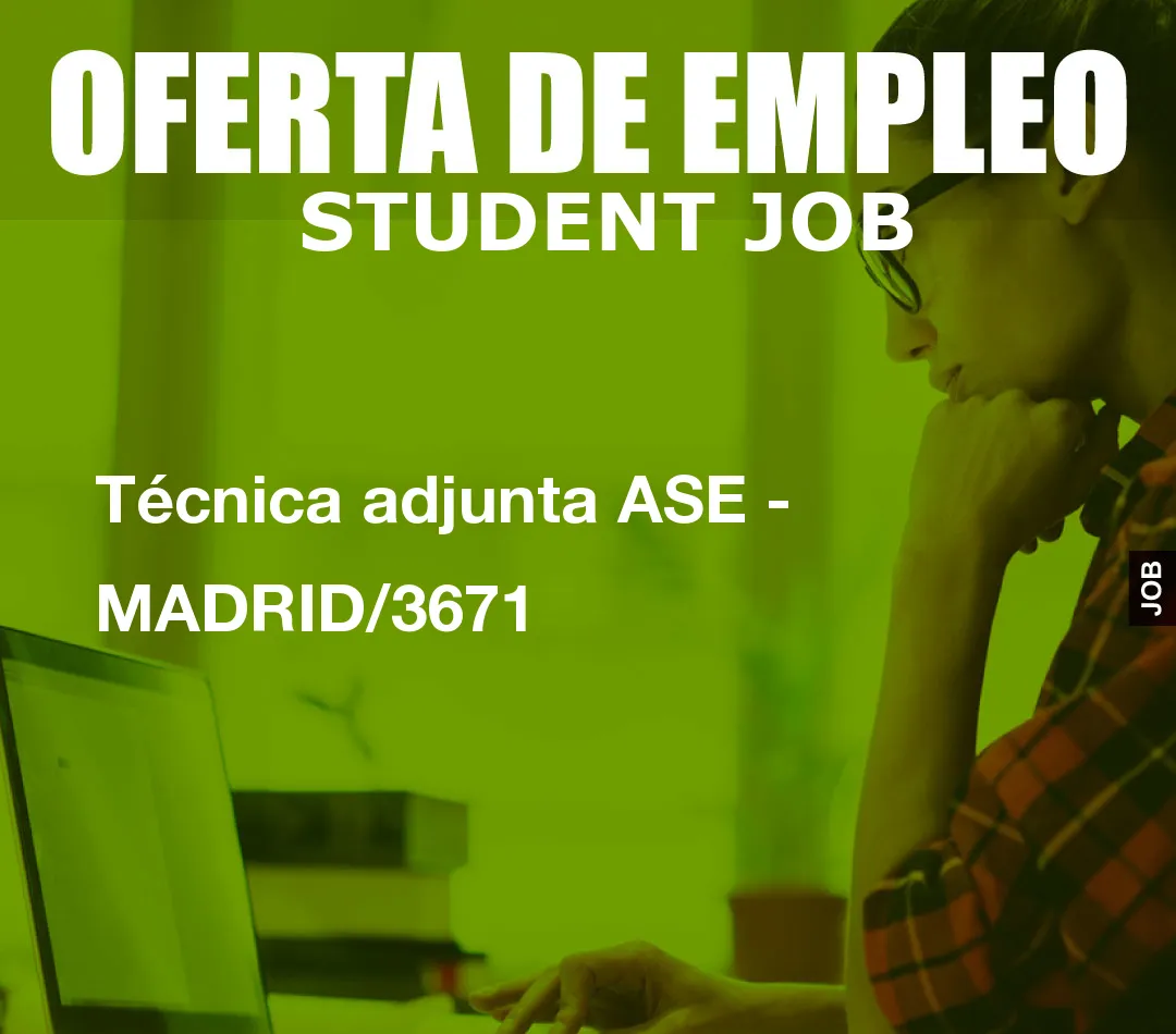 Técnica adjunta ASE – MADRID/3671