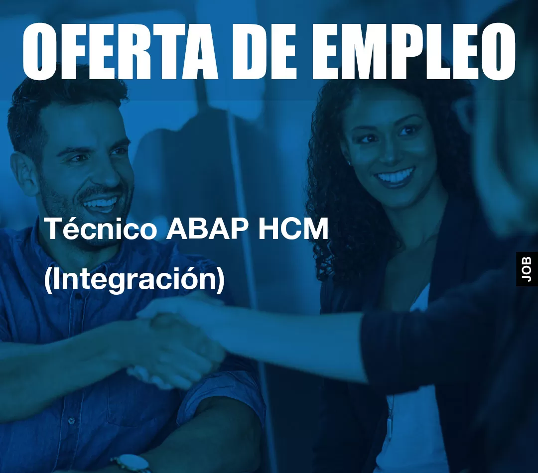 Técnico ABAP HCM (Integración) Técnico ABAP HCM (Integración)