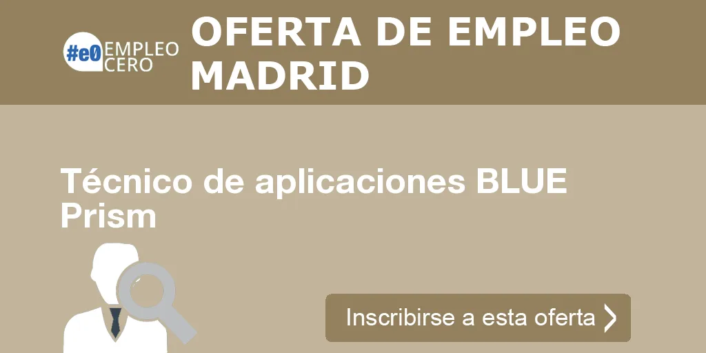 Técnico de aplicaciones BLUE Prism Técnico de aplicaciones BLUE Prism