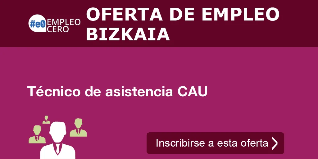 Técnico de asistencia CAU Técnico de asistencia CAU
