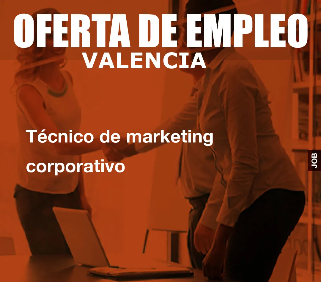 Técnico de marketing corporativo Técnico de marketing corporativo