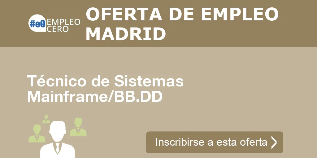 Técnico de Sistemas Mainframe/BB.DD Técnico de Sistemas Mainframe/BB.DD