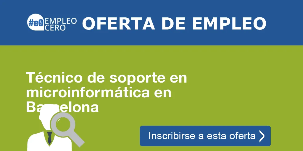 Técnico de soporte en microinformática en Barcelona