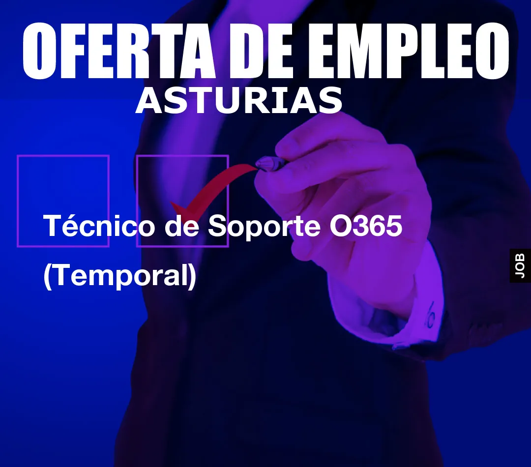 Técnico de Soporte O365 (Temporal) Técnico de Soporte O365 (Temporal)